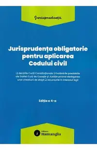 Jurisprudenta obligatorie pentru aplicarea Codului civil Act. 10 Martie 2026