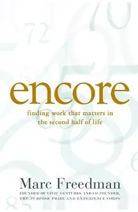 Encore: Finding Work That Matters in the Second Half of Life