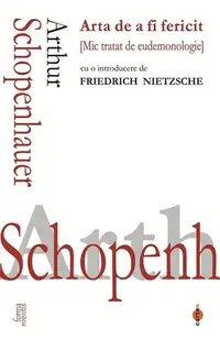 Arta de a fi fericit - Paperback brosat - Arthur Schopenhauer