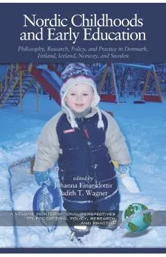 Nordic Childhoods and Early Education: Philosophy, Research, Policy and Practice in Denmark, Finland, Iceland, Norway, and Sweden (PB)