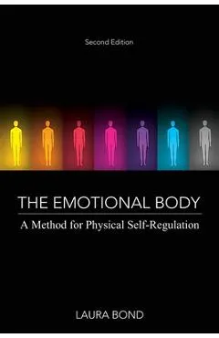 The Emotional Body: A Method for Physical Self-Regulation