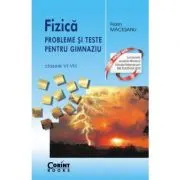 Fizica. Probleme si teste pentru gimnaziu clasele 6-8