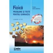 Fizica. Probleme si teste pentru gimnaziu clasele 6-8