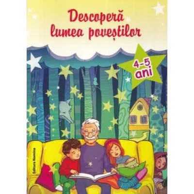 Descopera lumea povestilor 4-5 ani Ed. ll