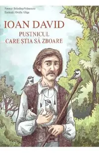 Ioan David, pustnicul care stia sa zboare