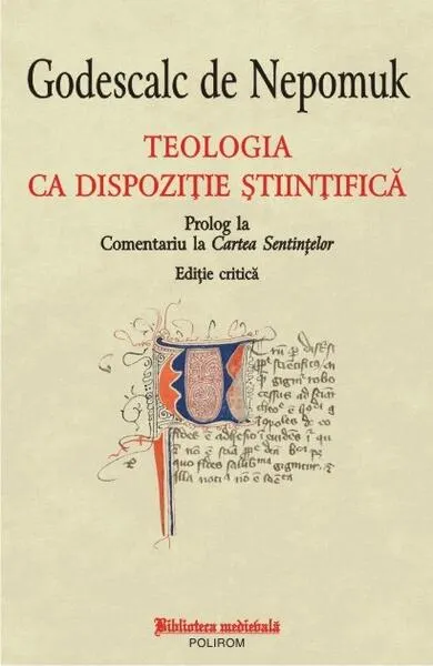 Teologia ca dispoziție științifică - Paperback brosat - Godescalc de Nepomuk