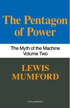 Pentagon of Power: The Myth of the Machine, Vol. II