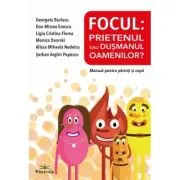 Focul. Prietenul sau dusmanul oamenilor? Manual pentru parinti si copii