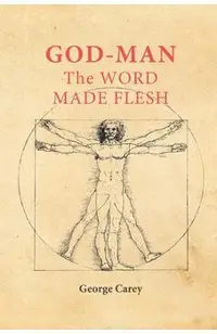 God-Man: The Word Made Flesh