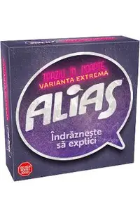 Joc pentru adulti: Alias. Tarziu in noapte. Varianta extrema
