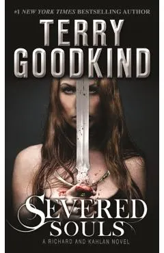 Severed Souls: A Richard and Kahlan Novel