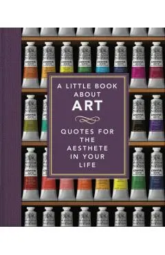 The Little Book of Art: Brushstrokes of Wisdom