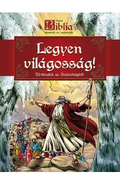 Legyen vilagossag! Biblie ilustrata pentru copii