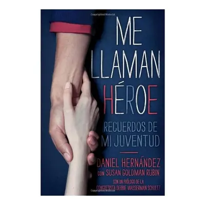 Me Llaman Heroe They Call Me a Hero, Daniel Hernandez, Susan Goldman Rubin, Carlos Verdecia