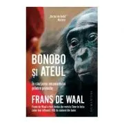 Bonobo si ateul. In cautarea umanismului printre primate