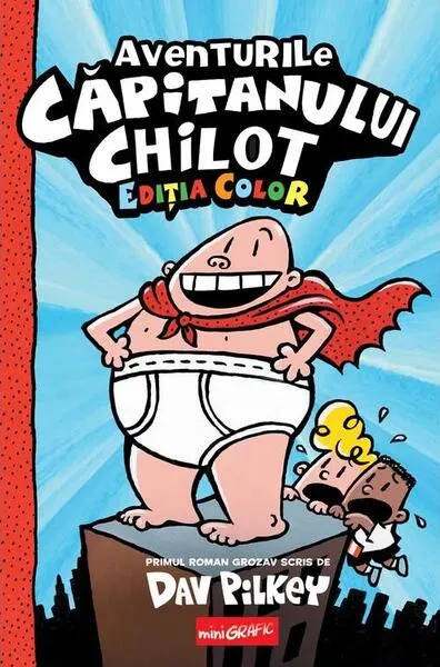 Aventurile Căpitanului Chilot (Vol. 1) - Hardcover - Dav Pilkey