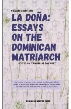 La Doña: Essays on the Dominican Matriarch