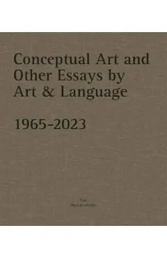 Conceptual Art and Other Essays by Art & Language. 1965-2023