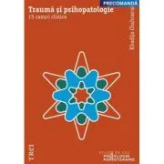 Trauma si psihopatologie. 15 cazuri clinice