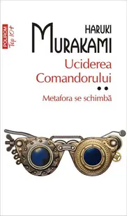 Uciderea Comandorului (Vol. 2) - Paperback brosat - Haruki Murakami