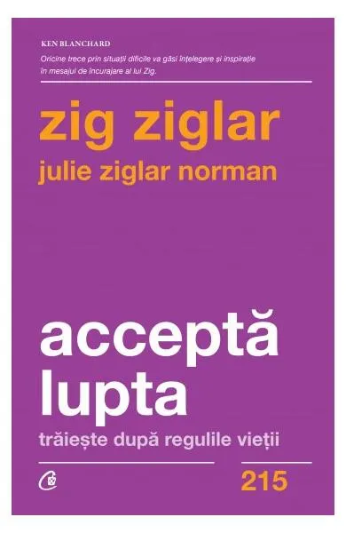 Acceptă lupta - Paperback brosat - Julie Ziglar Norman, Zig Ziglar