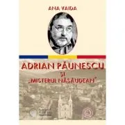 Adrian Paunescu si „Misterul Nasaudean”
