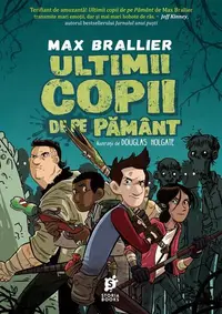 Ultimii copii de pe Pământ (Vol. 1) - Paperback brosat - Max Brallier