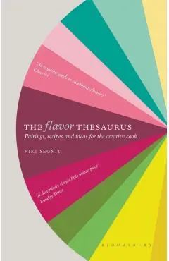 The Flavor Thesaurus: A Compendium of Pairings, Recipes and Ideas for the Creative Cook
