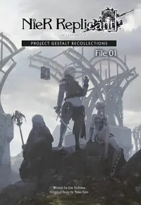 NieR Replicant ver.1.22474487139…: Project Gestalt Recollections, File 01 (Novel)