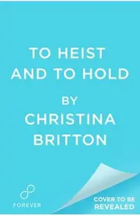 To Heist and to Hold