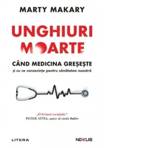 Unghiuri moarte. Cand medicina greseste si cu ce consecinte pentru sanatatea noastra
