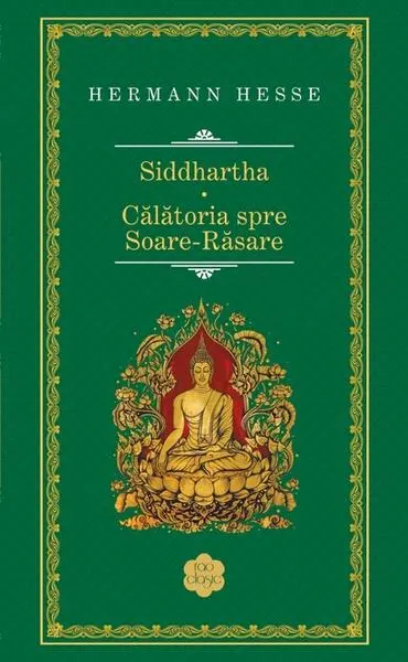 Siddhartha. Călătoria spre Soare-Răsare - Hardcover - Hermann Hesse