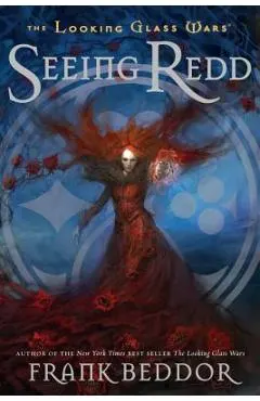 Seeing Redd: The Looking Glass Wars, Book Two