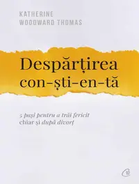 Despărțirea conștientă - Paperback brosat - Katherine Woodward Thomas
