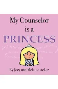 My Counselor is a Princess