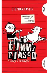 A greşi e omeneşte. Timmy Fiasco (Vol.1) - Paperback brosat - Stephan Pastis