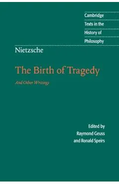 Nietzsche: The Birth of Tragedy and Other Writings