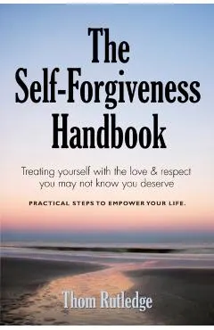The Self-Forgiveness Handbook