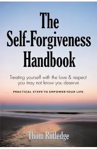 The Self-Forgiveness Handbook