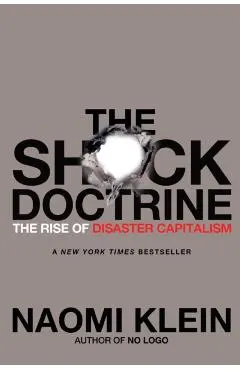 The Shock Doctrine: The Rise of Disaster Capitalism