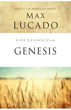 Life Lessons from Genesis: Book of Beginnings
