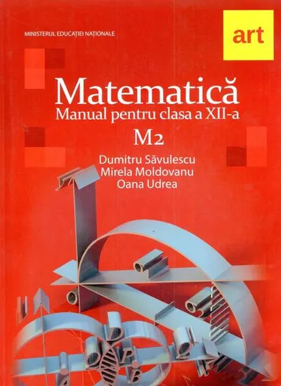 Matematică M2. Manual pentru clasa a XII-a - Paperback brosat - Dumitru Săvulescu, Mirela Moldoveanu, Oana Udrea