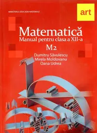 Matematică M2. Manual pentru clasa a XII-a - Paperback brosat - Dumitru Săvulescu, Mirela Moldoveanu, Oana Udrea