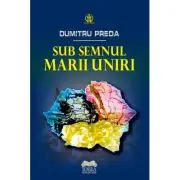 Sub semnul Marii Uniri
