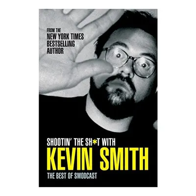 Shootin' the Sh*t with Kevin Smith