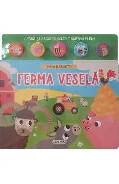 Apasa si asculta. Ferma vesela