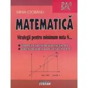 Bacalaureat Matematica 2022 Strategii pentru minimum nota 8