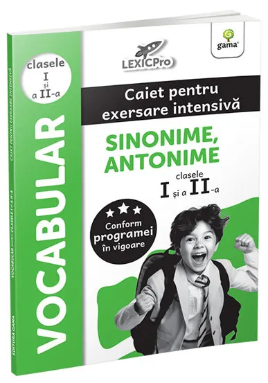 Vocabular. Caiet pentru exersare intensiva. Sinonime antonime (clasele I si a II-a)