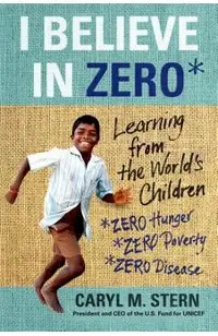 I Believe in Zero: Learning from the World's Children