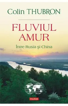 eBook Fluviul Amur. Intre Rusia si China